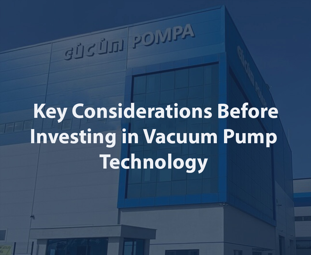  Key Considerations Before Investing in Vacuum Pump Technology