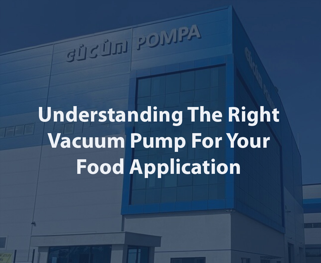 Understanding The Right Vacuum Pump For Your Food Application