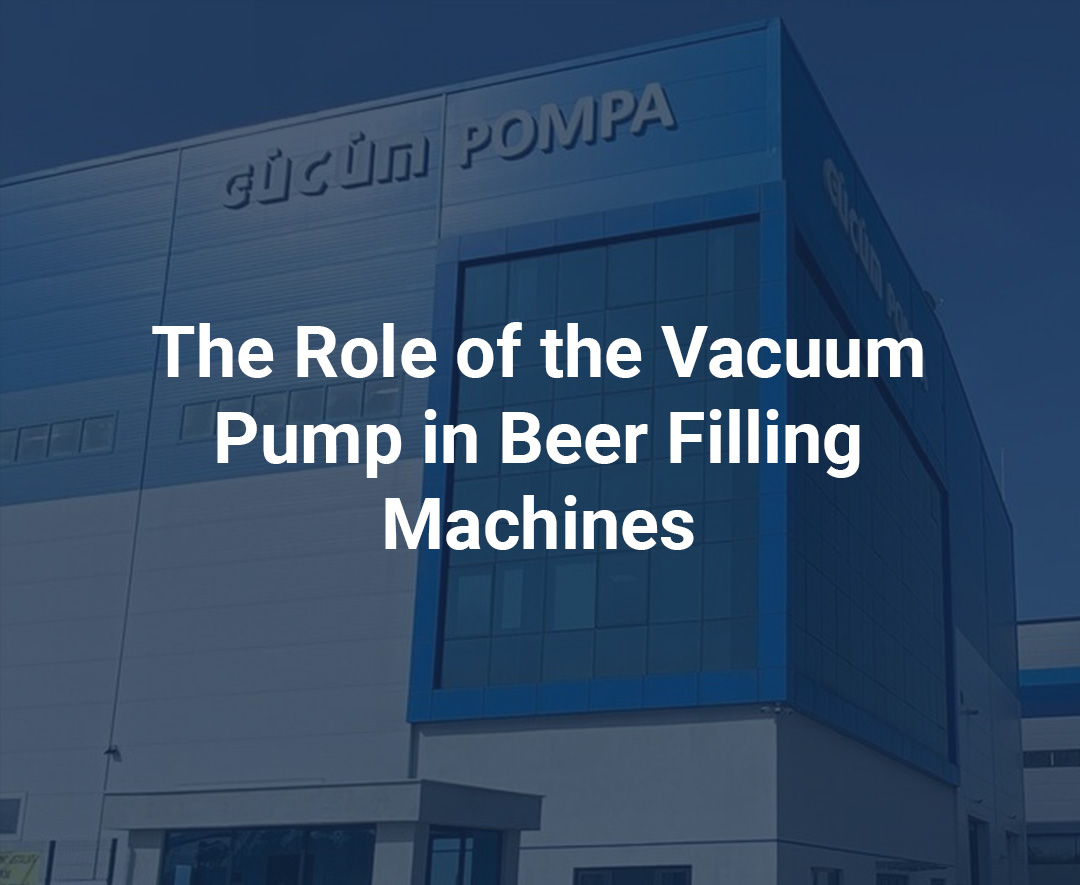 The Role of the Vacuum Pump in Beer Filling Machines