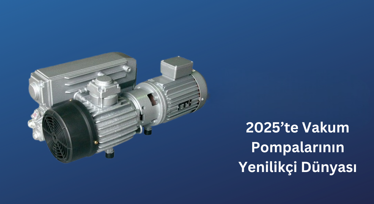 Gıdadan Mikroçiplere: 2025’te Vakum Pompasının Girdiği Sürpriz Alanlar
