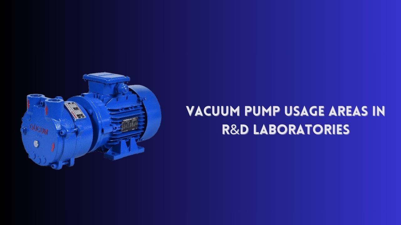 Vacuum Pump Usage Areas in R&D Laboratories