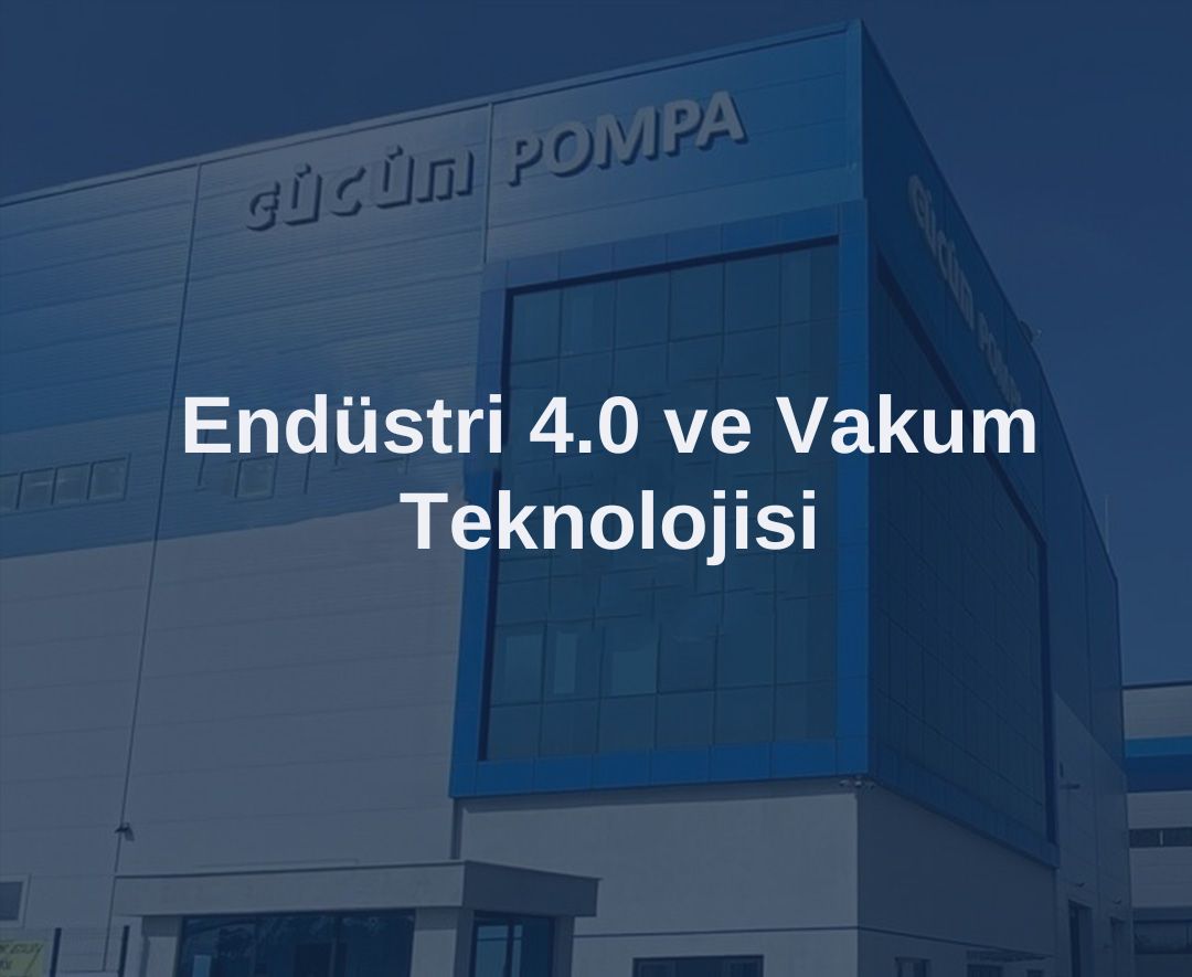 Endüstri 4.0 ve Vakum Teknolojisi