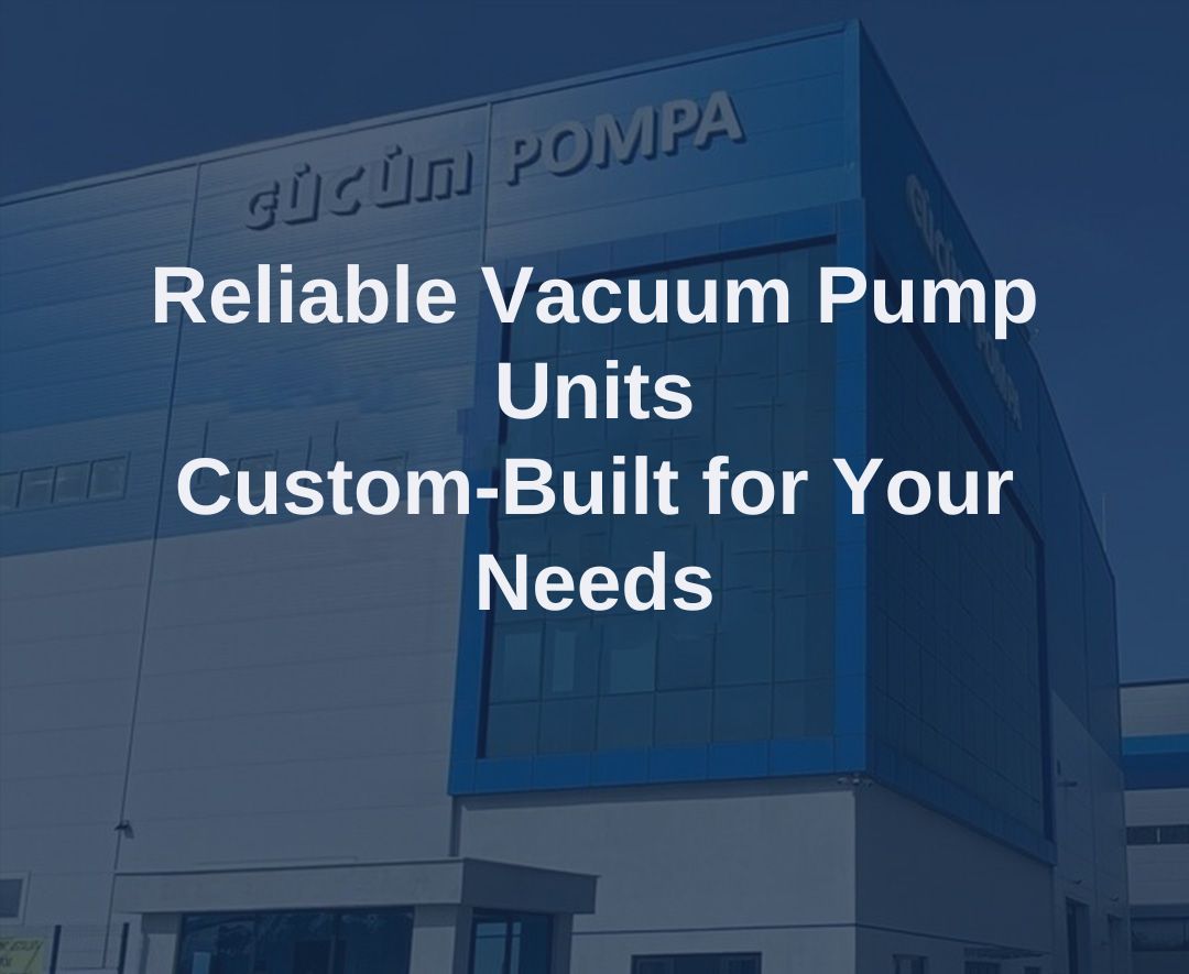Reliable Vacuum Pump Units – Custom-Built for Your Needs