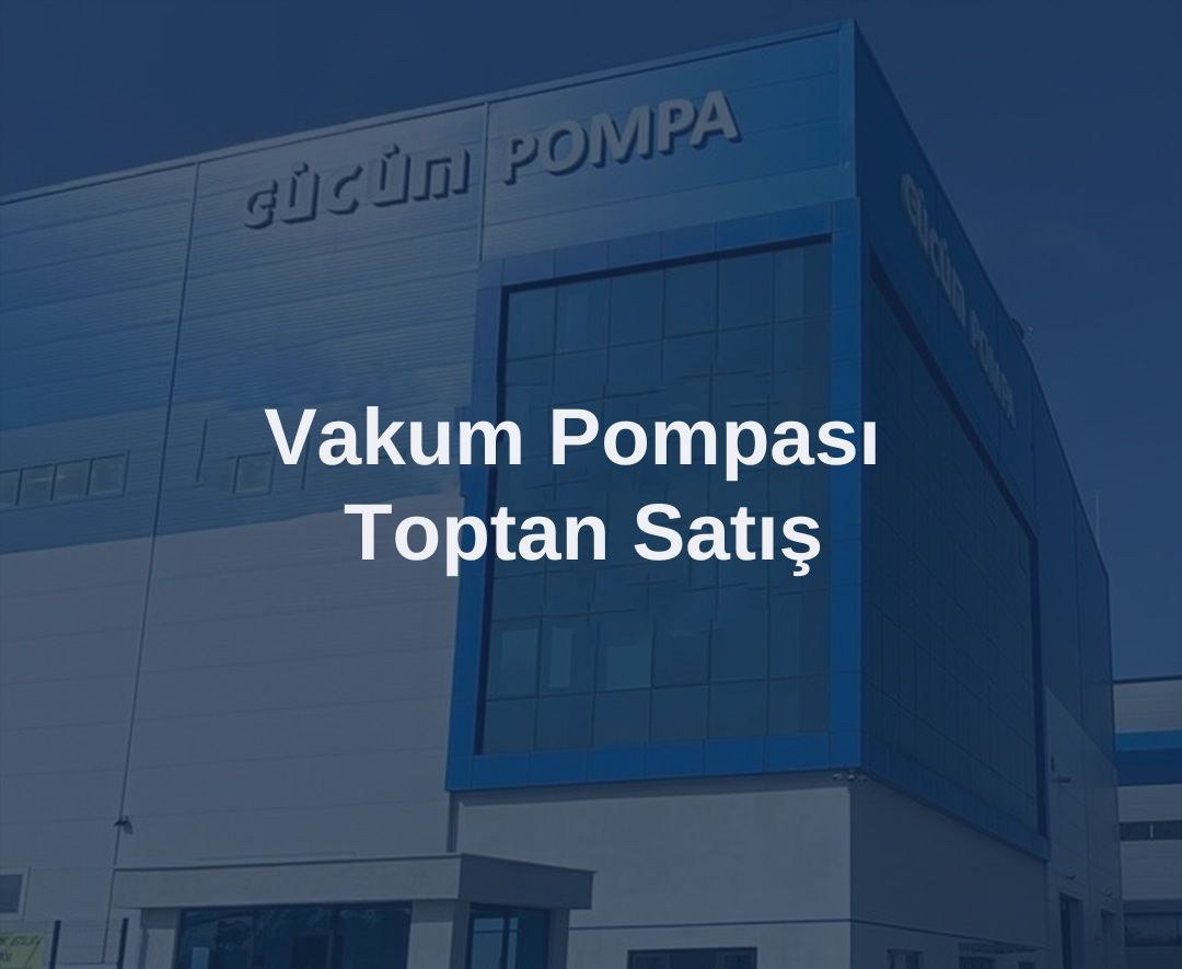 Vakum Pompası Toptan Satış