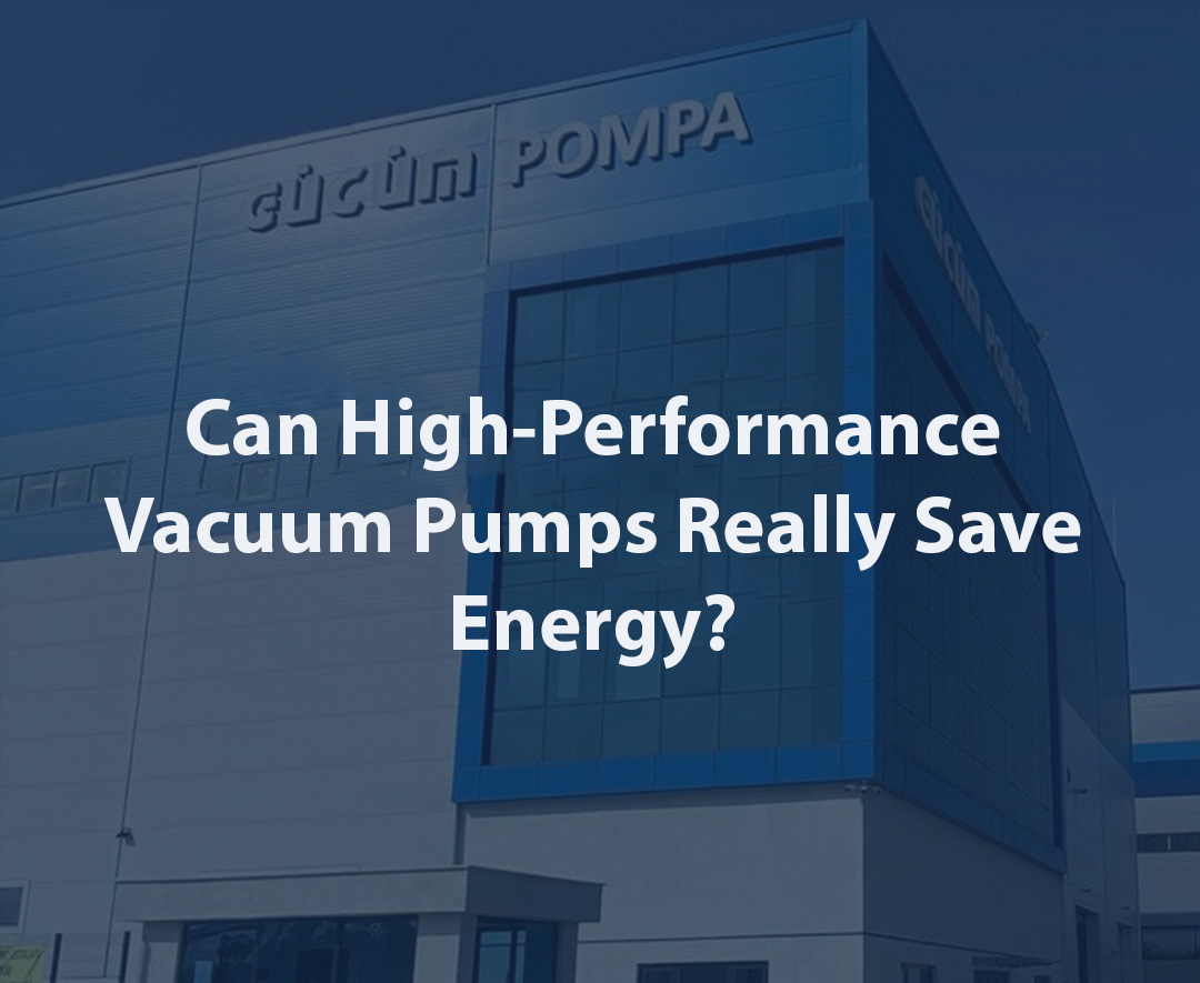 Can High-Performance Vacuum Pumps Really Save Energy?