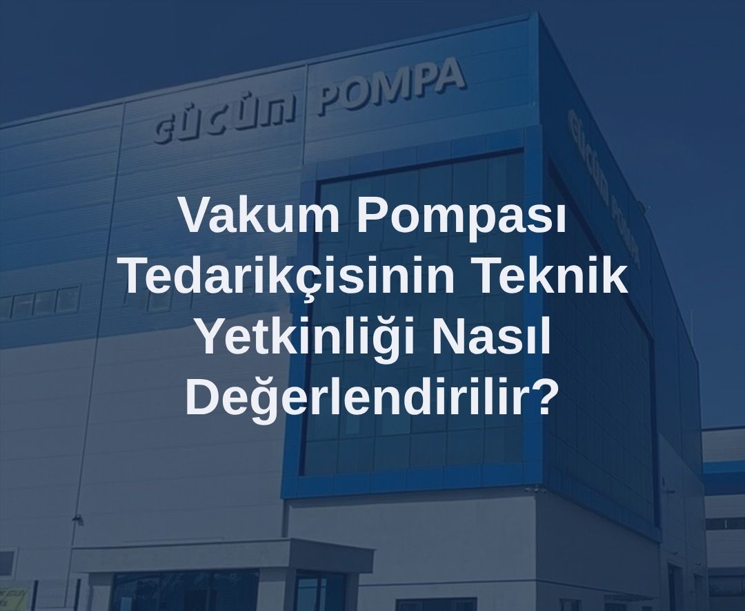 Как оценить техническую компетентность поставщика вакуумных насосов?