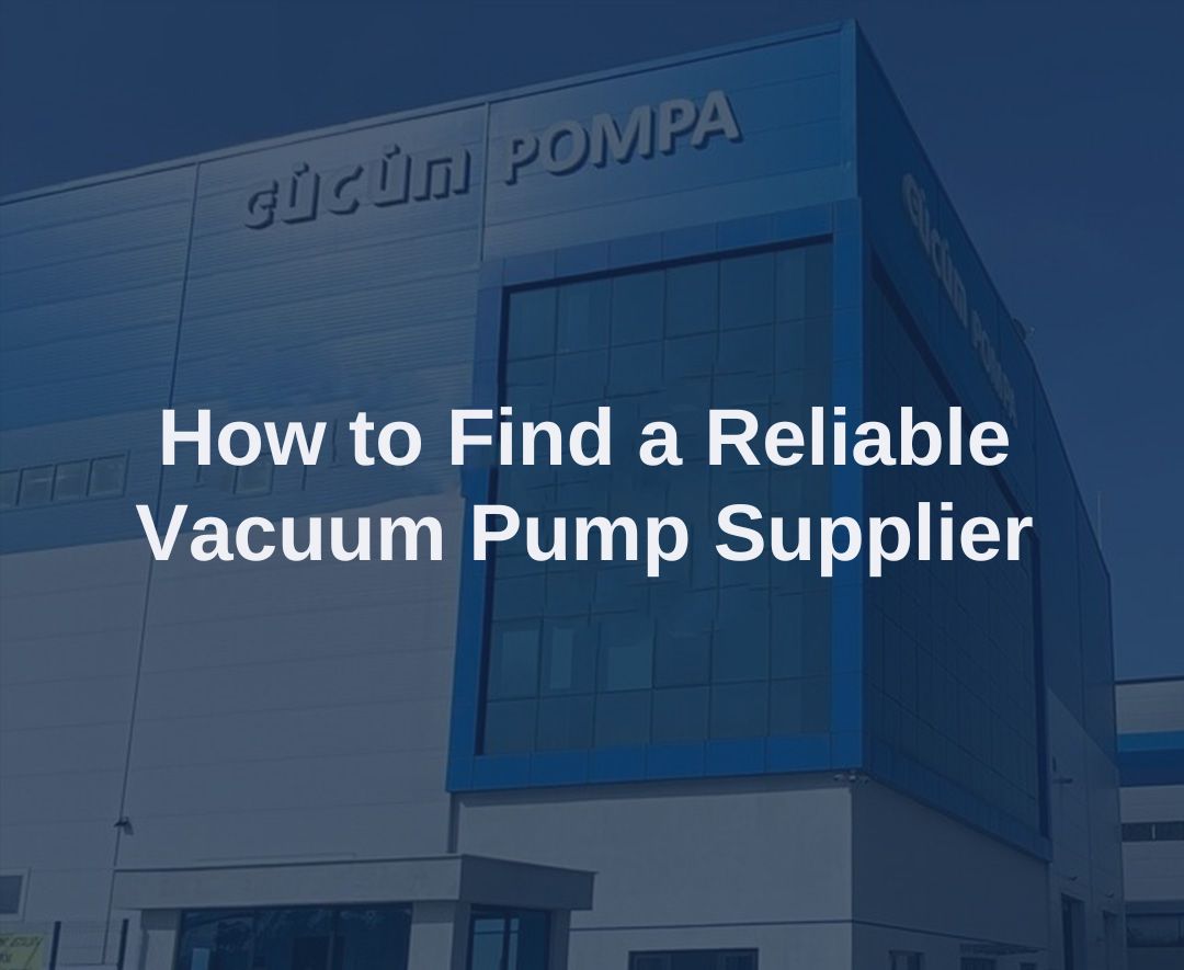 How to Find a Reliable Vacuum Pump Supplier 