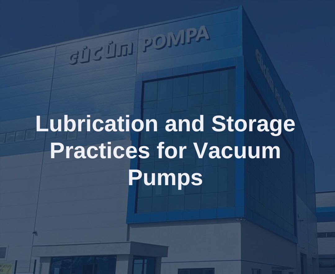 Vacuum Pump Lubrication and Storage Practices 