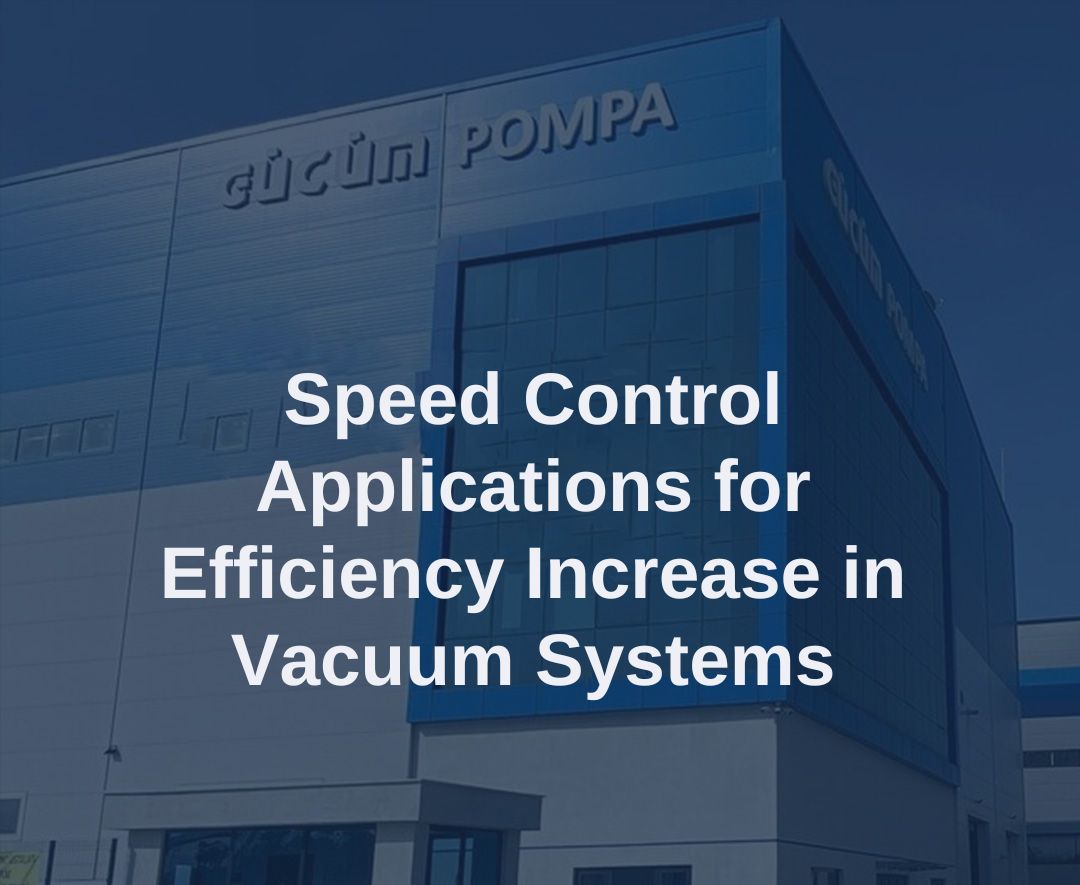 Speed Control Applications for Increased Efficiency in Vacuum Systems 