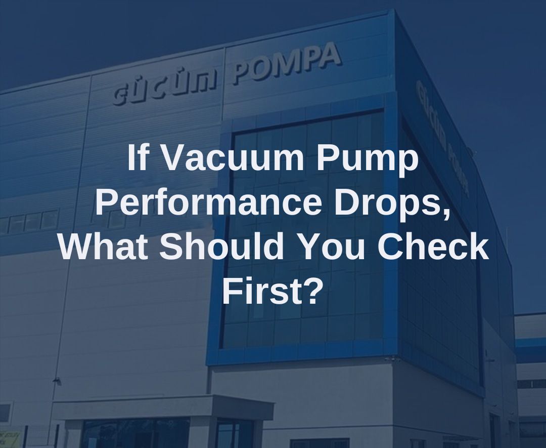 If Vacuum Pump Performance Drops, Where Should You Check First? 