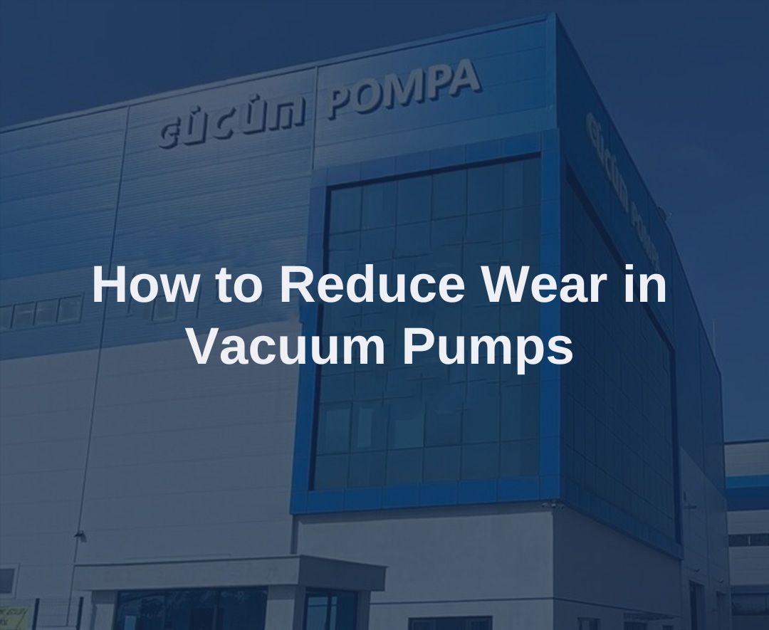 How to Reduce Wear in Vacuum Pumps 