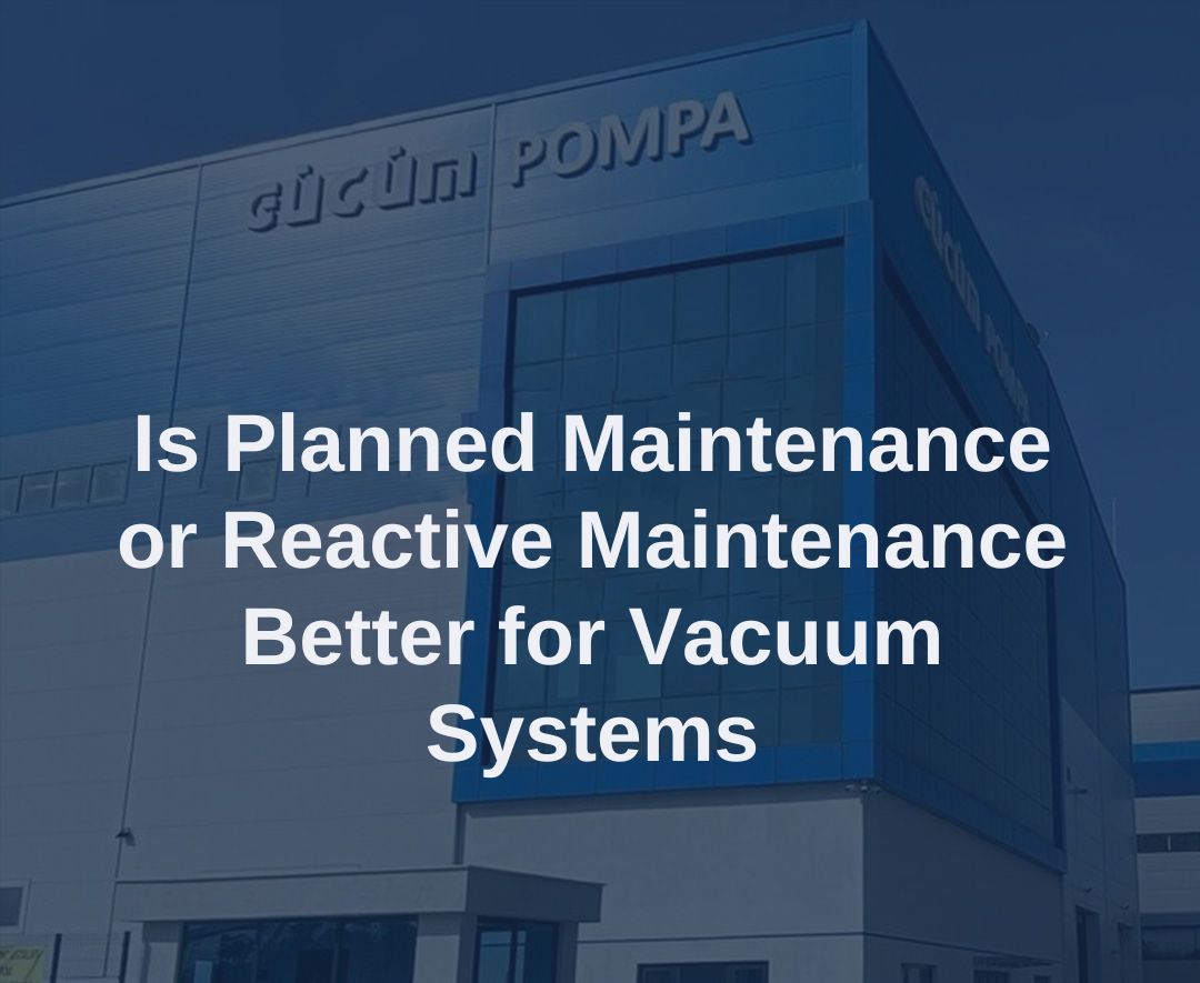 Is Scheduled Maintenance or Post-Failure Intervention the Better Approach for Vacuum Systems? 