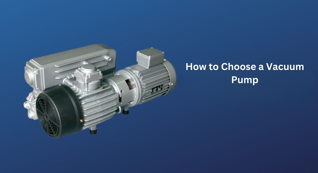 How to Select a Vacuum Pump