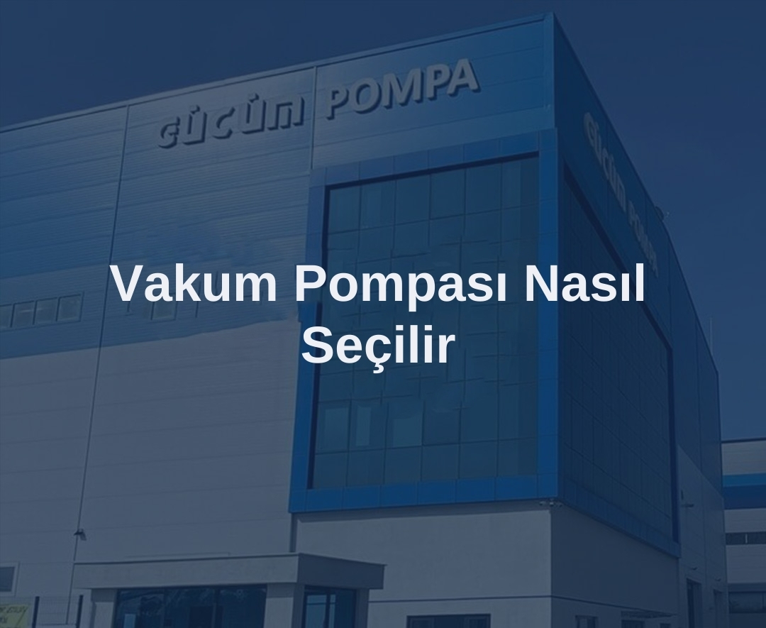 Vakum Pompası Nasıl Seçilir