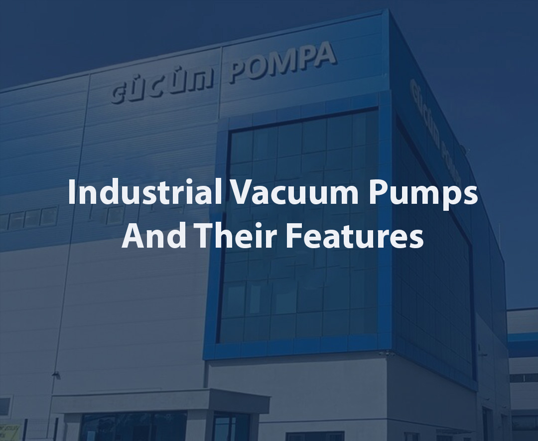 Industrial vacuum pumps and their features
