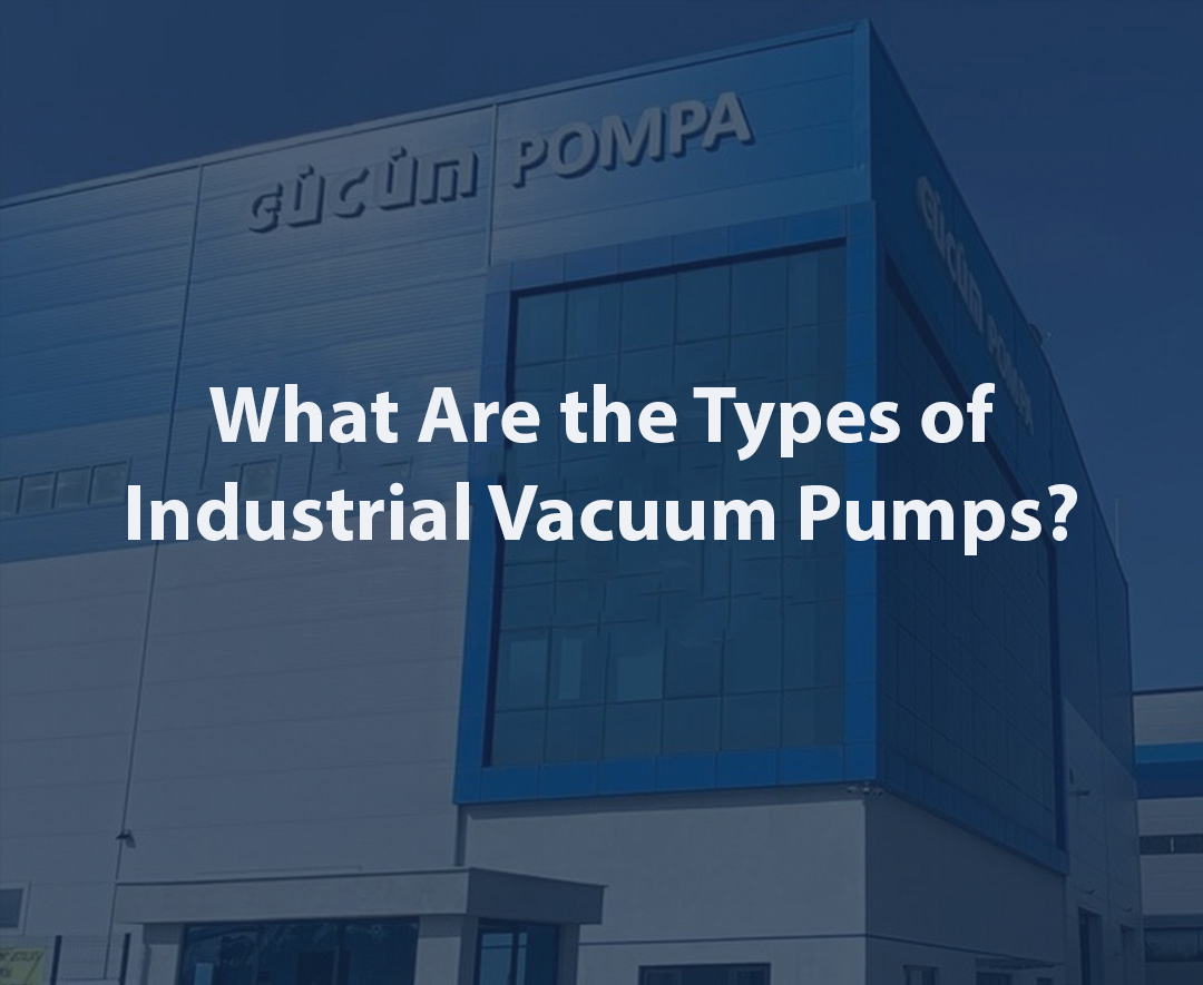 What Are the Types of Industrial Vacuum Pumps?