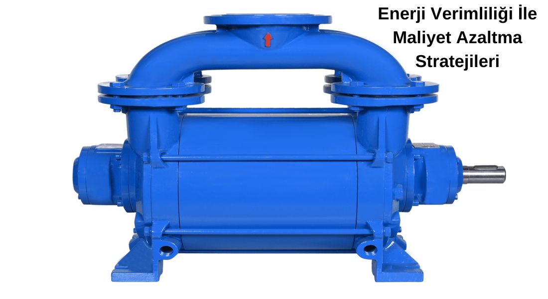 Endüstriyel Vakum Pompası Enerji Tasarrufu