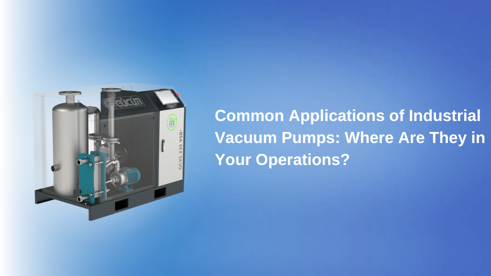 Common Applications of Industrial Vacuum Pumps