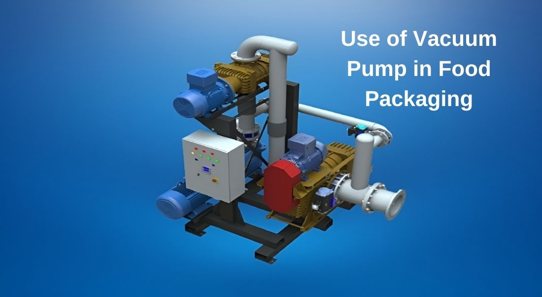 Use of Vacuum Pump in Food Packaging