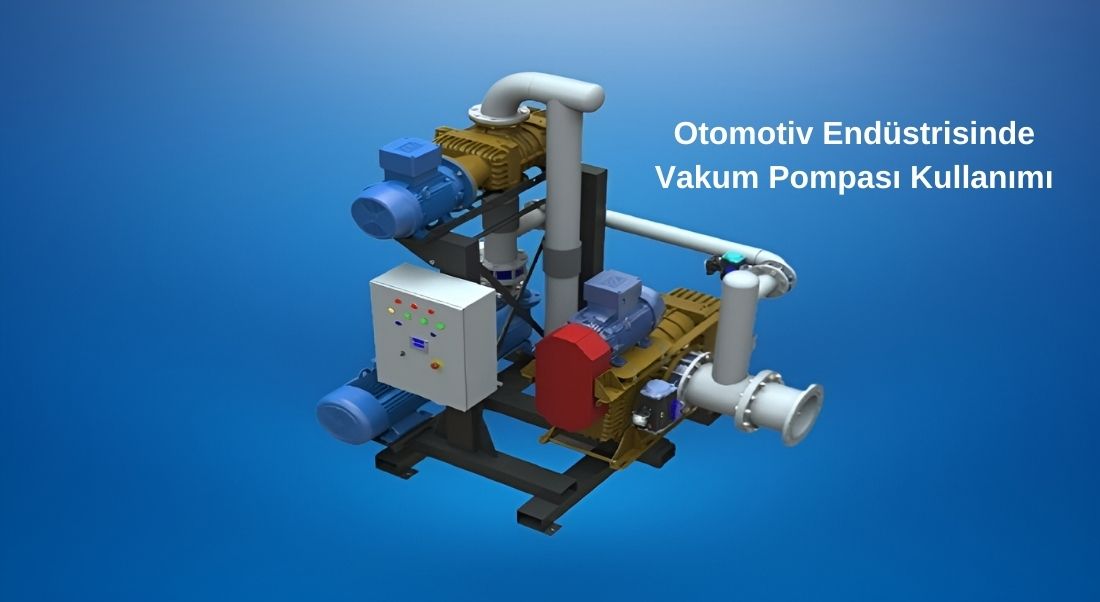 Otomotiv Endüstrisinde Vakum Pompası Kullanımı