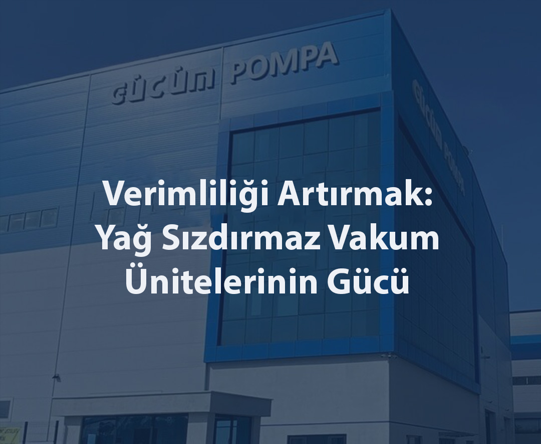 Verimliliği Artırmak: Yağ Sızdırmaz Vakum Ünitelerinin Gücü