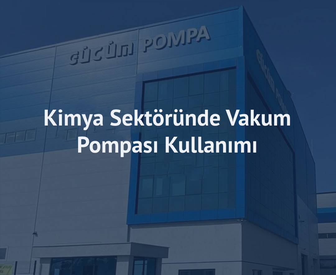 Kimya Sektöründe Vakum Pompası Kullanımı