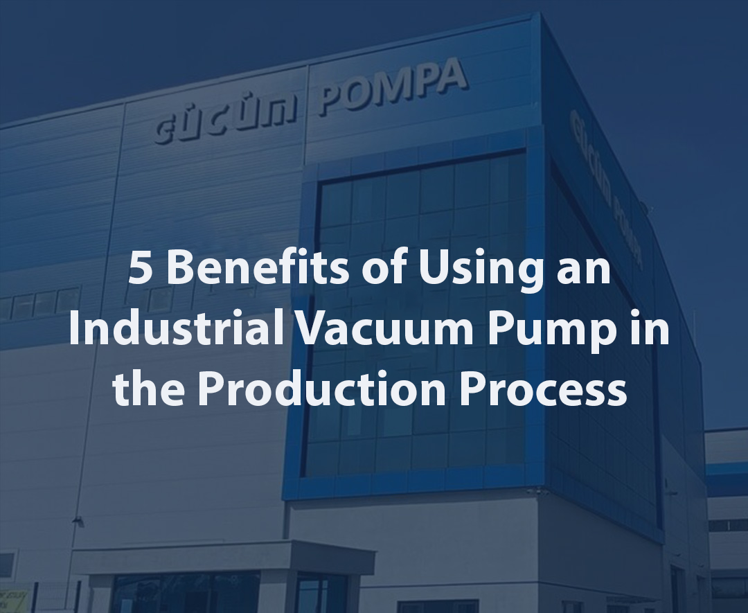 5 Benefits of Using an Industrial Vacuum Pump in the Production Process