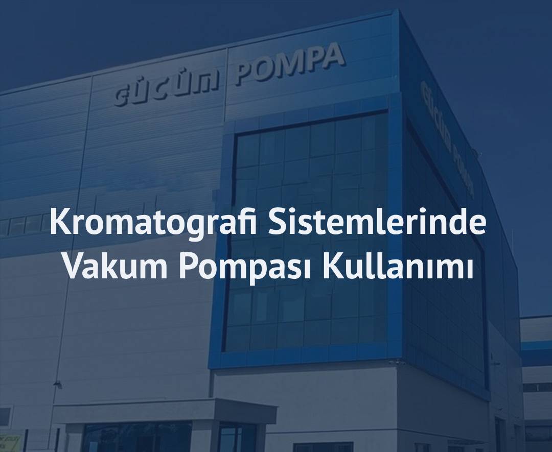 Kromatografi Sistemlerinde Vakum Pompası Kullanımı