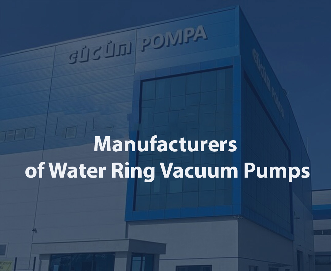 Manufacturers of Water Ring Vacuum Pumps
