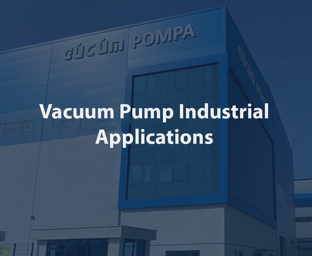 Vacuum Pump Industrial Applications