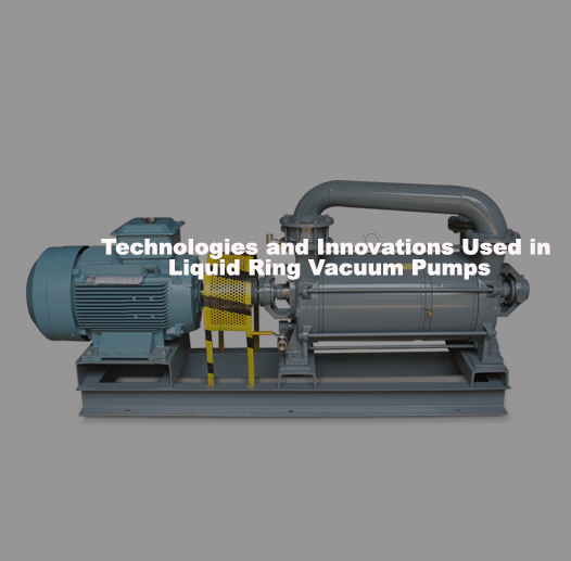 Liquid Ring Vacuum Pump Manufacturer